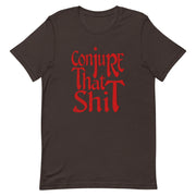 Conjure That Shit Unisex T-Shirt