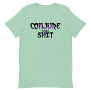 Conjure That Shit Unisex T-Shirt