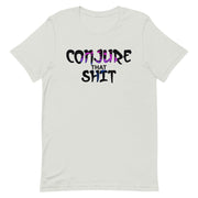 Conjure That Shit Unisex T-Shirt